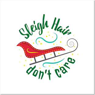 Sleigh Hair don't care Posters and Art